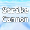 Strike Cannon