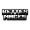BetterMaces
