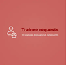 Trainee Requests