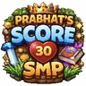 Prabhat's Score SMP