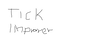 Tick Improver