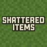 Shattered Items