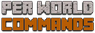 PerWorldCommands
