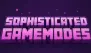 Sophisticated Gamemodes